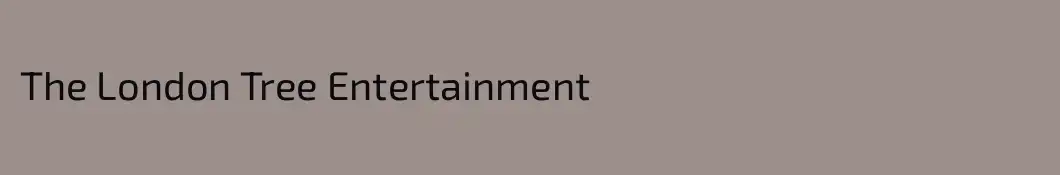 The London Tree Entertainment